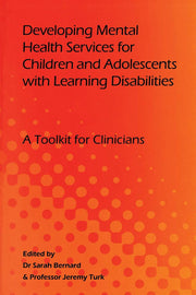 Developing Mental Health Services for Children and Adolescents with Learning Disabilities: A Toolkit for Clinicians