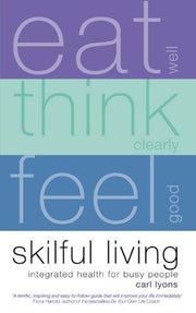 Skilful Living: Integrated Health for Busy People