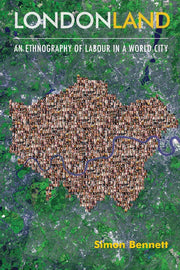 Londonland: An Ethnography of Labour in a World City (Management, Policy & Education)