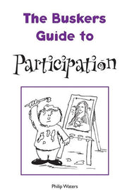 The Busker's Guide to Participation (The Busker's Guides)