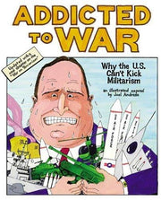 Addicted To War: Why The US Can't Kick Militarism: a Graphic Guide