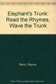 Elephant's Trunk: Read the Rhymes, Wave the Trunk