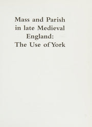 Mass and Parish in Late Medieval England: The Use of York