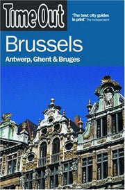 "Time Out" Brussels: Antwerp, Ghent and Bruges (Time Out Guides)