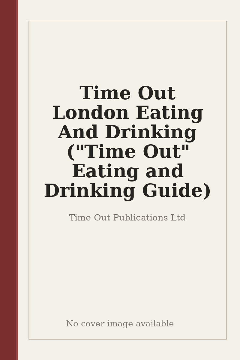 Time Out London Eating And Drinking ("Time Out" Eating and Drinking Guide) - no cover image available