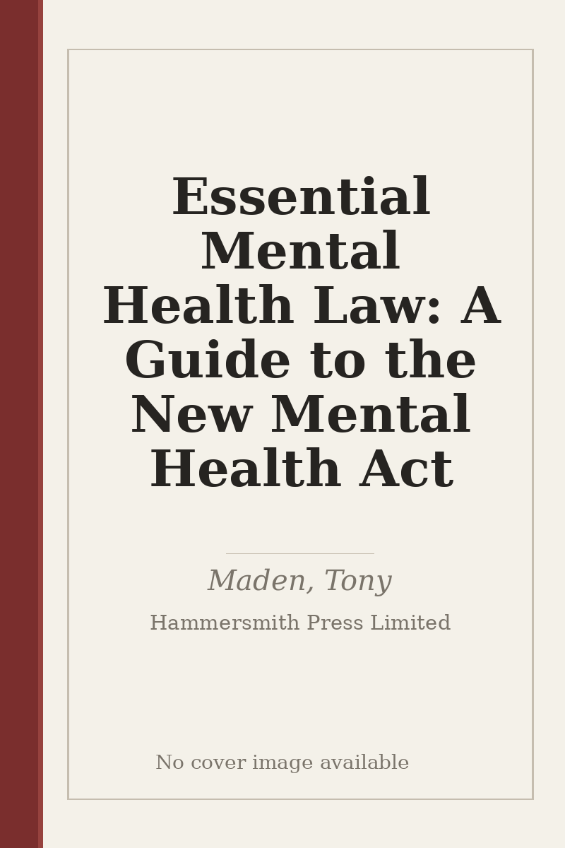 Essential Mental Health Law: A Guide to the New Mental Health Act - no cover image available