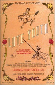 Late Youth: An Anthology Celebrating the Joys of Being Over Fifty