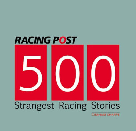 Racing Post's 500 Strangest Racing Stories