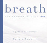 Breath: The Essence of Yoga - A Guide to Inner Stillness