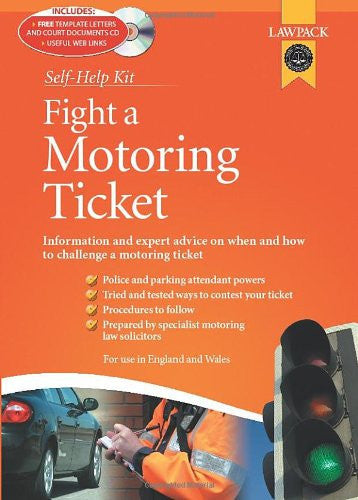 Fight a Motoring Ticket Kit: How to Claim Against Parking, Speeding and Other Motoring Offences