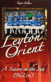 Leyton Orient: A Season in the Sun 1962-63