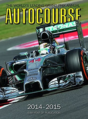 Autocourse 2014-2015: The World's Leading Grand Prix Annual (Autocourse Annual: The World's Leading Grand Prix Annual)