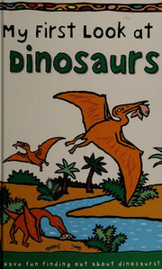 My First Look At Dinosaurs