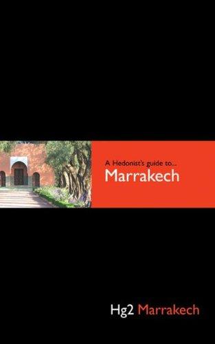 Hg2: A Hedonist's Guide to Marrakech: Hg2 Marrakech