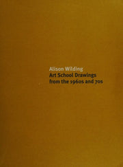 Alison Wilding: Art School Drawings from the 1960s and '70s