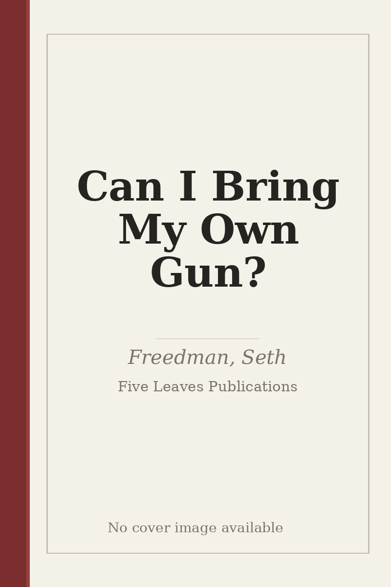 Can I Bring My Own Gun? - no cover image available