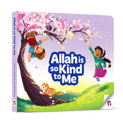 Allah Is So Kind To Me (Allah and Me Baby Book Series)