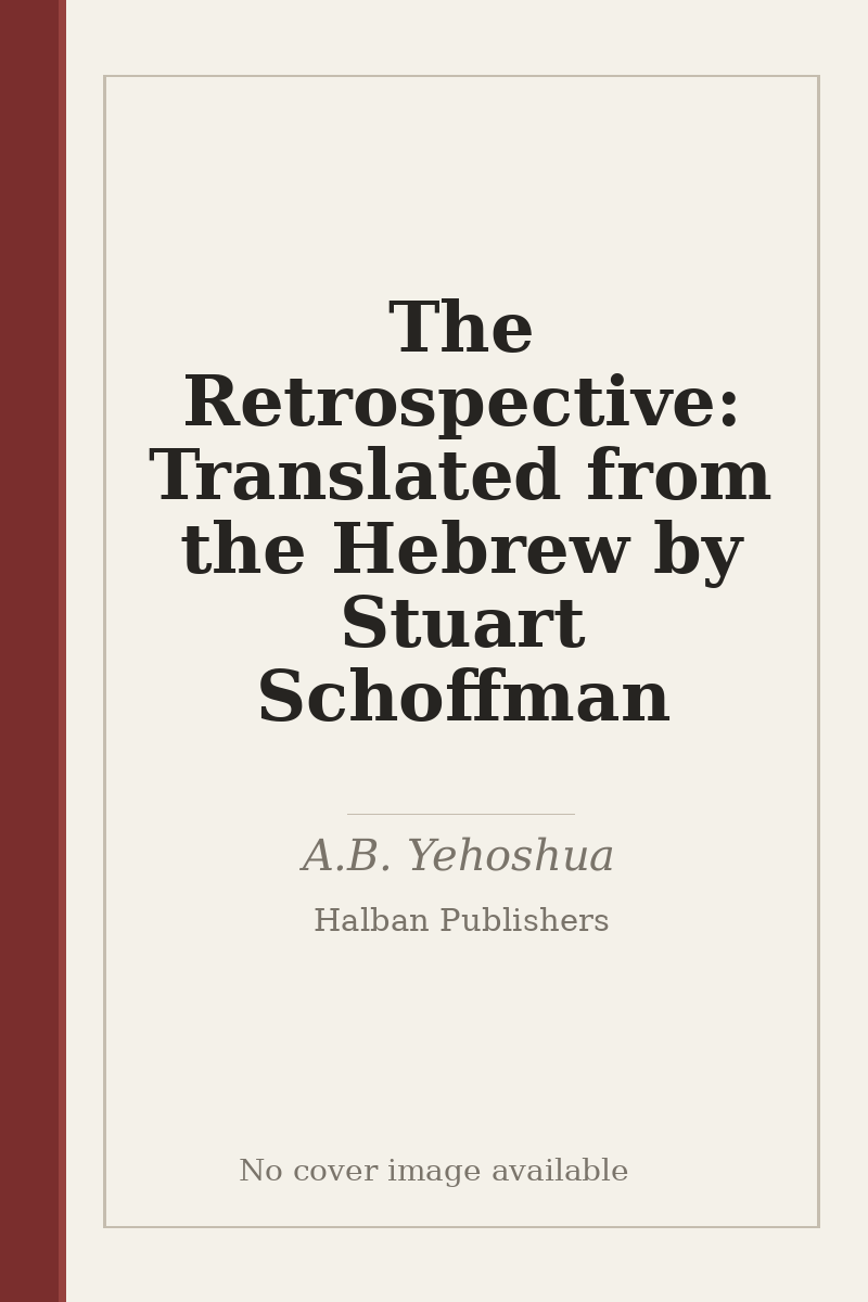 The Retrospective: Translated from the Hebrew by Stuart Schoffman - no cover image available
