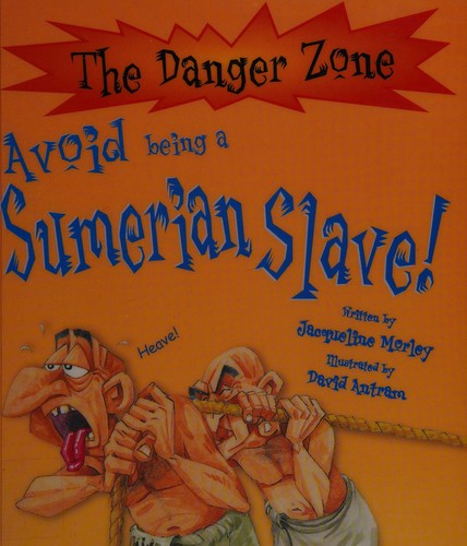Avoid Being a Sumerian Slave (Danger Zone)