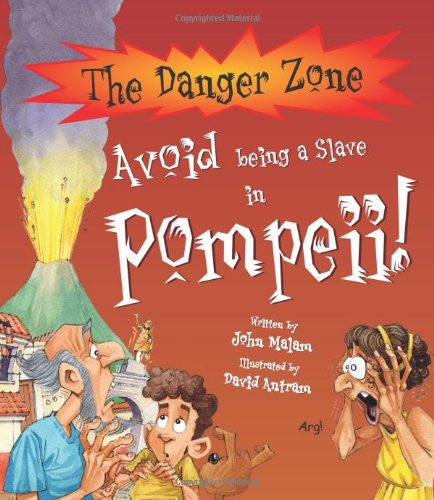 Avoid Being a Slave in Pompeii (Danger Zone)