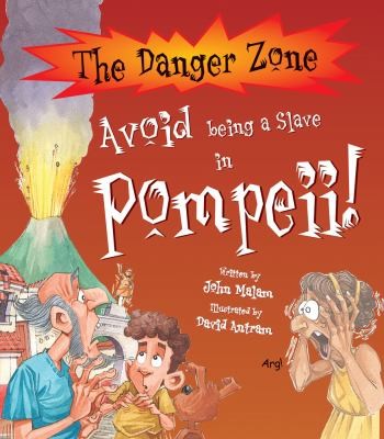 Avoid Being a Slave in Pompeii (Danger Zone)
