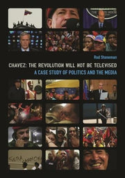Chavez - The Revolution Will Not be Televised: A Case Study of Politics and the Media (Nonfictions)