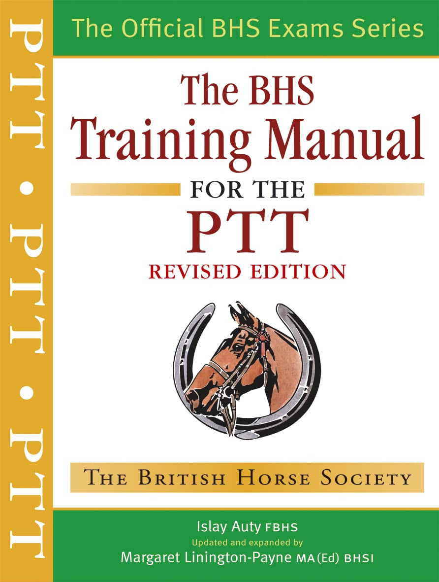 BHS Training Manual for the PTT (BHS Official Handbook)