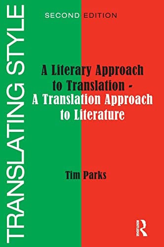 Translating Style: A Literary Approach to Translation - A Translation Approach to Literature