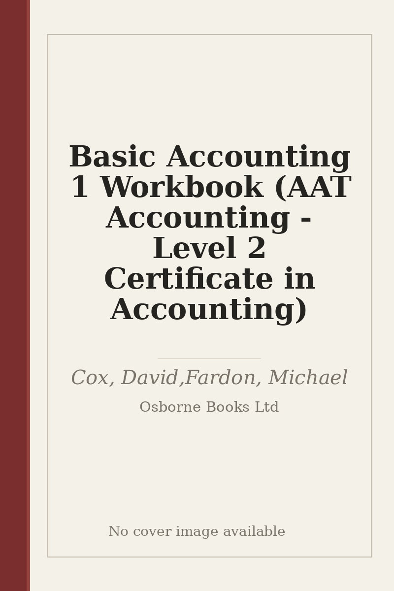 Basic Accounting 1 Workbook (AAT Accounting - Level 2 Certificate in Accounting) - no cover image available
