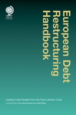 European Debt Restructuring Handbook: Leading Case Studies from the Post-Lehman Cycle