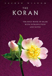 The Koran: The Holy Book of Islam With Introduction and Notes (Sacred Wisdom)