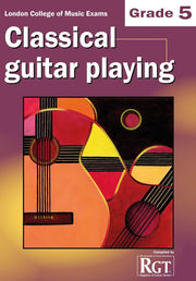 London College of Music Classical Guitar Playing Grade 5 -2018 RGT