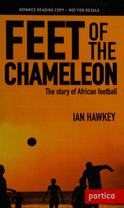 Feet of the Chameleon: The Story of African Football