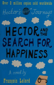 Hector and the Search for Happiness: Hector's Journeys 1