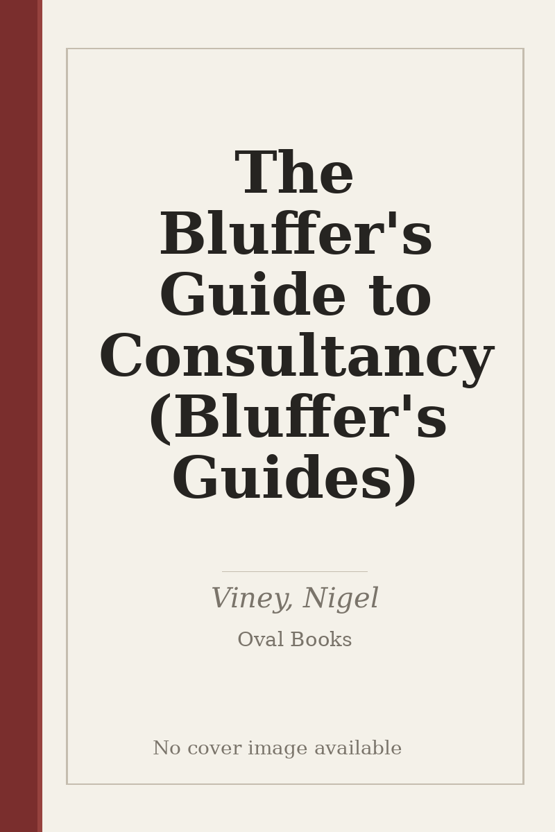 The Bluffer's Guide to Consultancy (Bluffer's Guides) - no cover image available