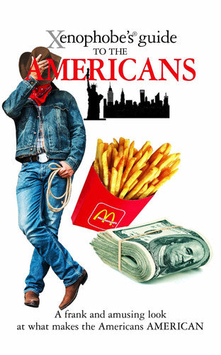 The Xenophobe's Guide to the Americans (Xenophobe's Guides)