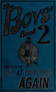 The Boys' Book 2: How to Be the Best at Everything Again