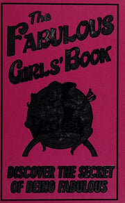 The Fabulous Girls' Book: Discover the Secret of Being Fabulous
