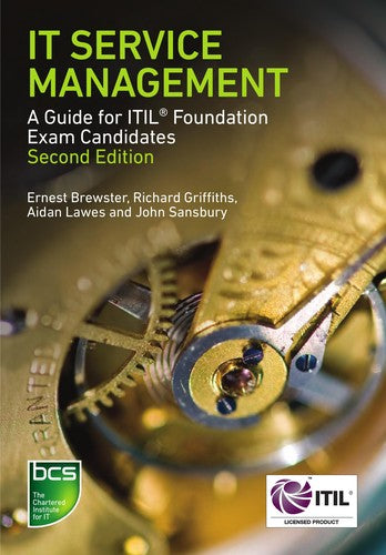 IT Service Management: A guide for ITIL Foundation Exam candidates