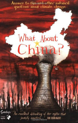 What About China?: Answers to This and Other Awkward Questions About Climate Change