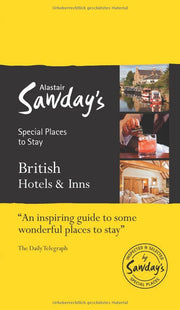 British Hotels & Inns: Alastair Sawday's Special Places to Stay