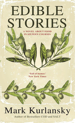 Edible Stories: A Novel about Food in Sixteen Courses: A Novel in Sixteen Delicious Courses