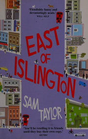 East of Islington: A Novel about Love, Life and Laughter in the City: A Novel About Gossip, Friendship and the City