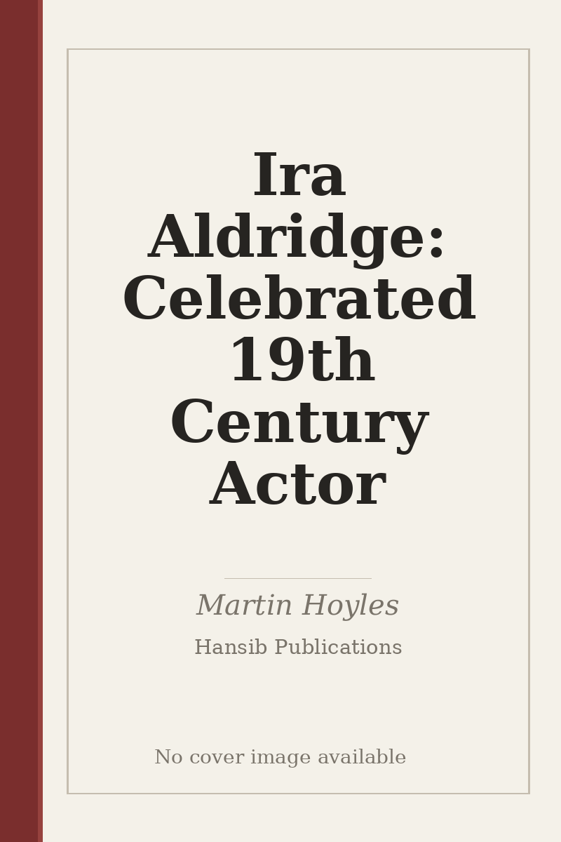 Ira Aldridge: Celebrated 19th Century Actor - no cover image available