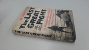 Last Great Fight: The Extraordinary Tale of Two Men and How One Fight Changed Their Lives Forever