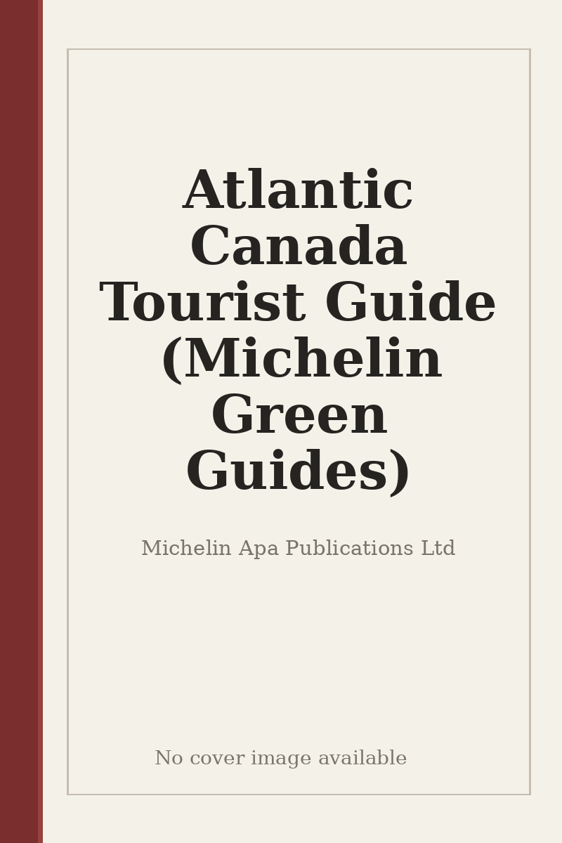 Atlantic Canada Tourist Guide (Michelin Green Guides) - no cover image available