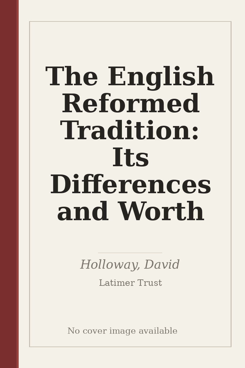 The English Reformed Tradition: Its Differences and Worth - no cover image available