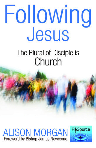 Following Jesus: The Plural of Disciple is Church
