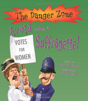 Avoid Being a Suffragette! (The Danger Zone)
