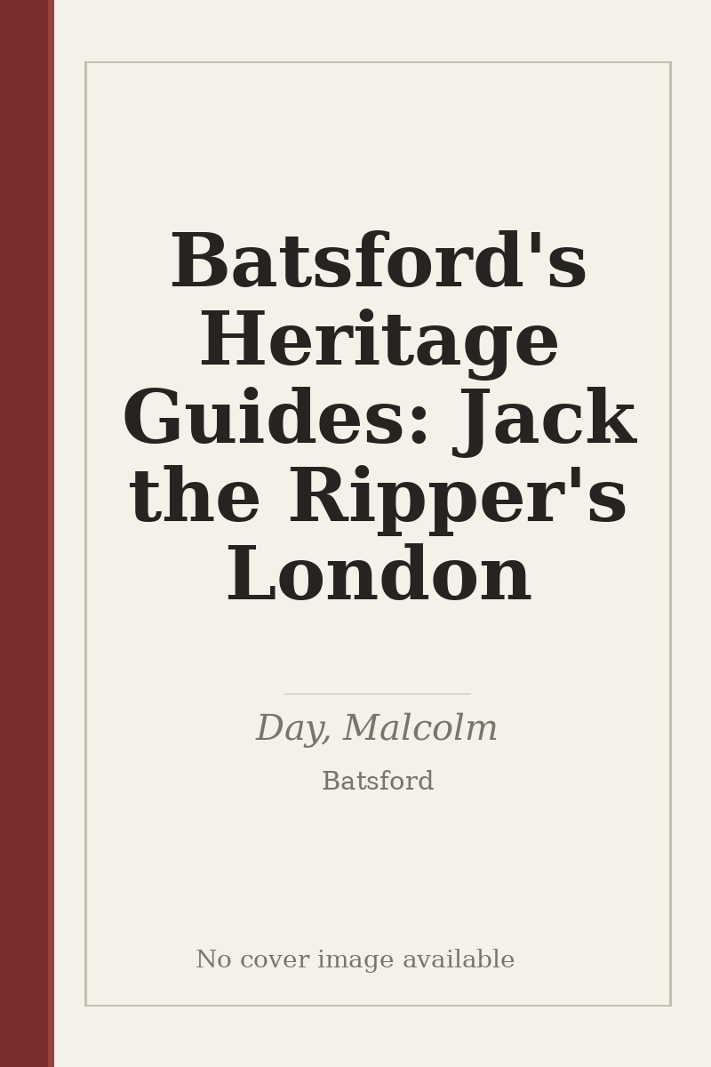 Batsford's Heritage Guides: Jack the Ripper's London - no cover image available